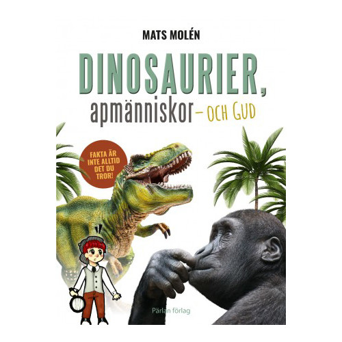 Mats Molén Dinosaurier, apmänniskor och Gud (inbunden)