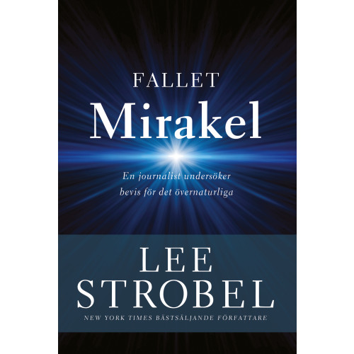 Lee Strobel Fallet Mirakel : en journalist undersöker bevis för det övernaturliga (bok, danskt band)