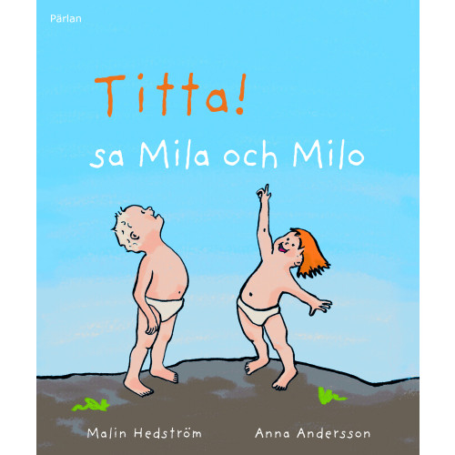 Malin Hedström Titta! sa Mila och Milo (inbunden)
