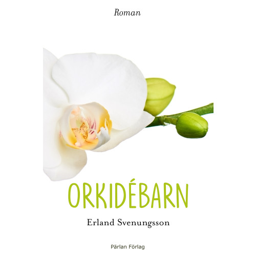 Erland Svenungsson Orkidébarn (inbunden)