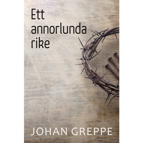 Johan Greppe Ett annorlunda rike (inbunden)