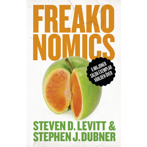 Steven D. Levitt Freakonomics : en vildsint ekonom förklarar det moderna livets gåtor (bok, storpocket)