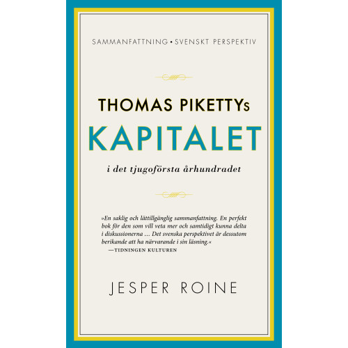 Jesper Roine Thomas Pikettys Kapitalet i det tjugoförsta århundradet : sammanfattning, svenskt perspektiv (pocket)