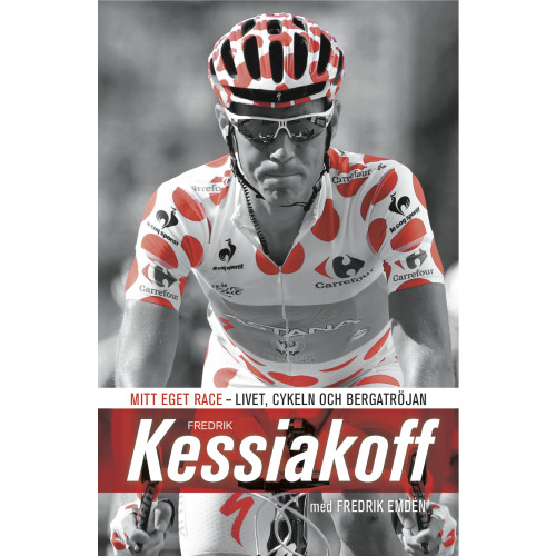 Fredrik Kessiakoff Mitt eget race : livet, cykeln och bergatröjan (inbunden)