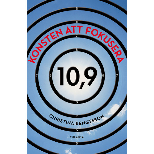 Christina Bengtsson Konsten att fokusera : 10,9 (inbunden)