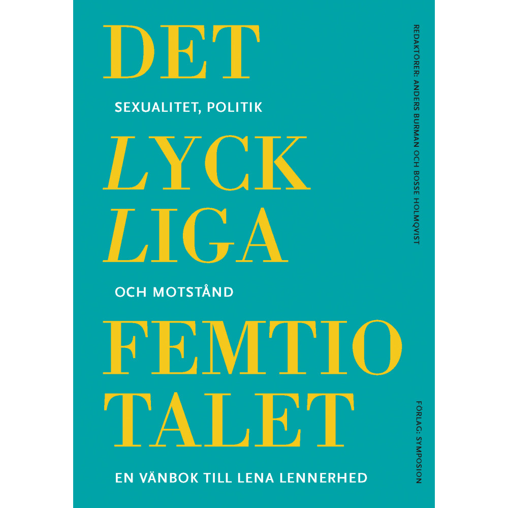 Produktbild för Det lyckliga femtiotalet : sexualitet, politik och motstånd (bok, danskt band)