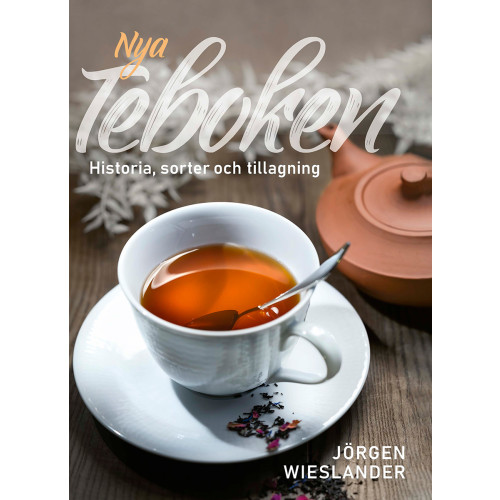 Jörgen Wieslander Nya teboken : historia, sorter och tillagning (inbunden)