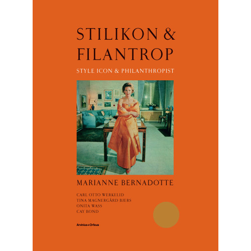 Carl Otto Werkelid Stilikon & filantrop : Marianne Bernadotte (inbunden)