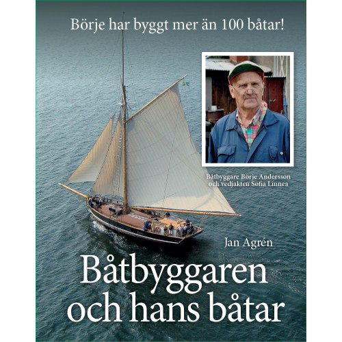 Jan Agrén Båtbyggaren och hans båtar (inbunden)