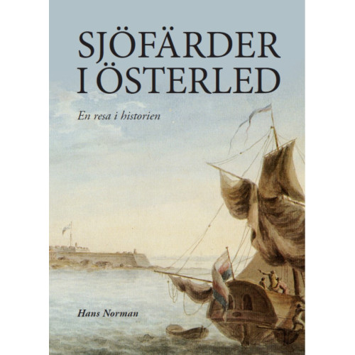 Hans Norman Sjöfärder i Österled : en resa i historien (bok, danskt band)