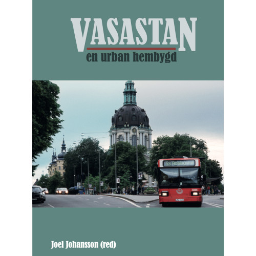 Balkong Förlag Vasastan : En urban hembygd (inbunden)