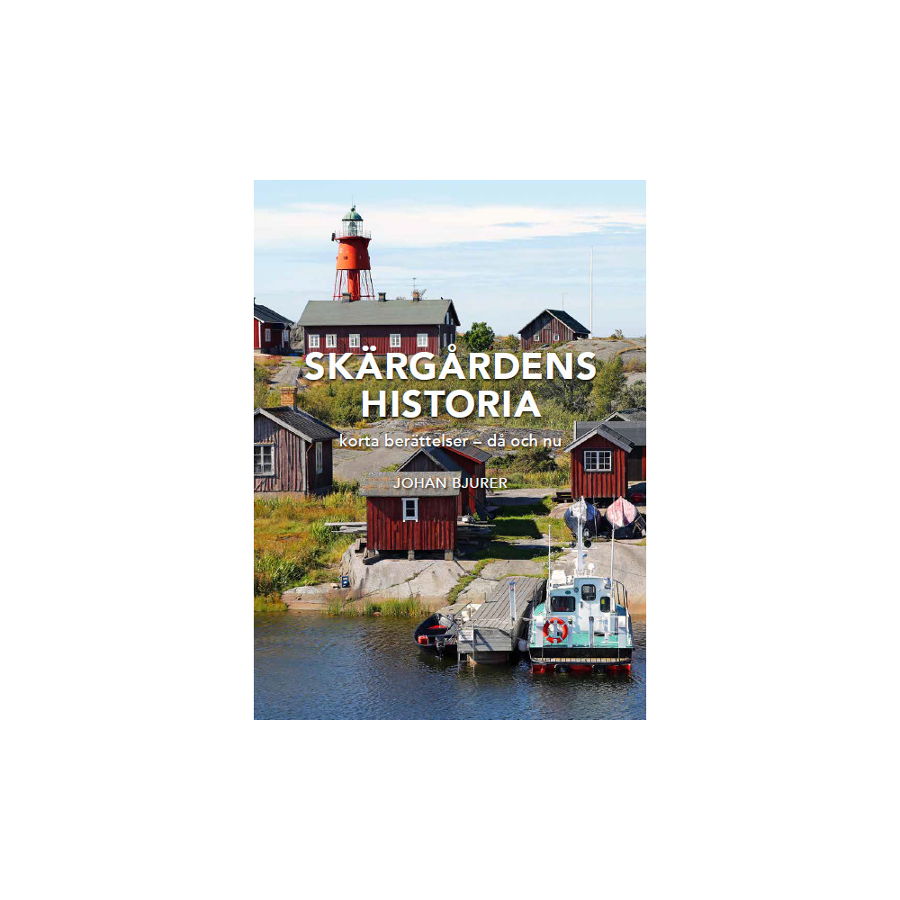 Produktbild för Skärgårdens historia : korta berättelser - då och nu (inbunden)