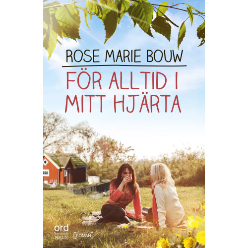 Rose Marie Bouw För alltid i mitt hjärta (inbunden)