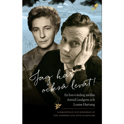 Astrid Lindgren Jag har också levat! : en brevväxling mellan Astrid Lindgren och Louise Hartung (inbunden)