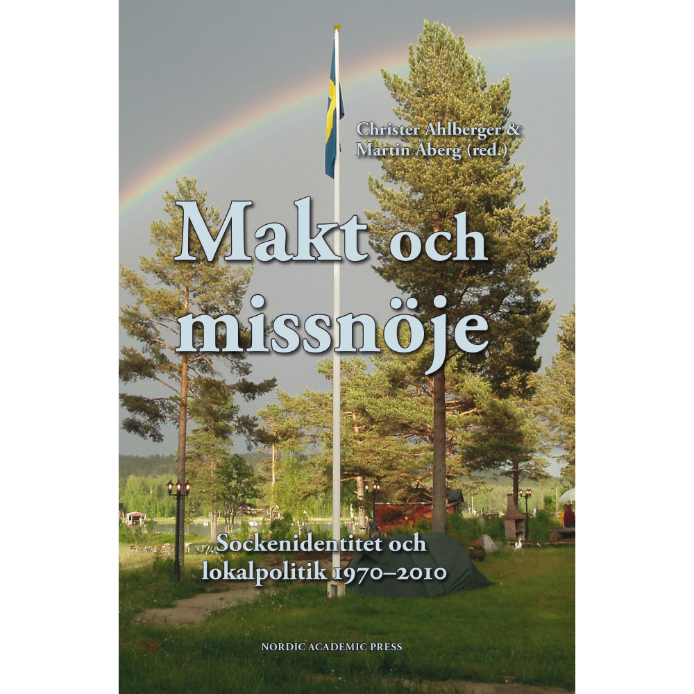 Produktbild för Makt och missnöje : sockenidentitet och lokalpolitik 1970-2010 (inbunden)