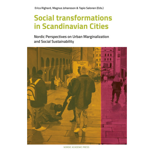 Nordic Academic Press Social transformations in scandinavian cities : nordic perspectives on urban marginalization and social sustainability (inbunden, eng)