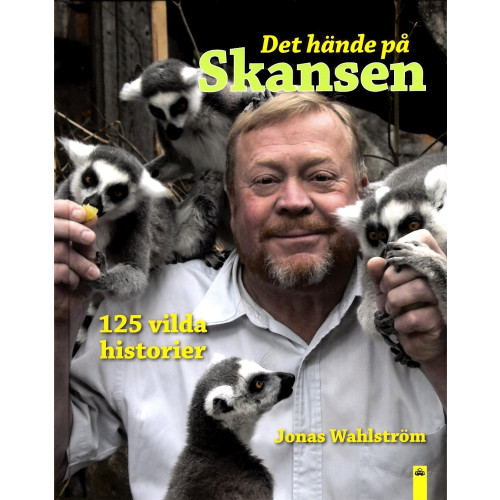 Jonas Wahlström Det hände på Skansen : 125 vilda historier (inbunden)