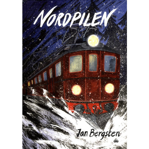 Jan Bergsten Nordpilen : om ett tåg som också satt spår i litteraturen (inbunden)