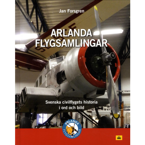 Trafik-Nostalgiska Förlaget Arlanda flygsamlingar : svenska civilflygets historia i ord och bild (inbunden)