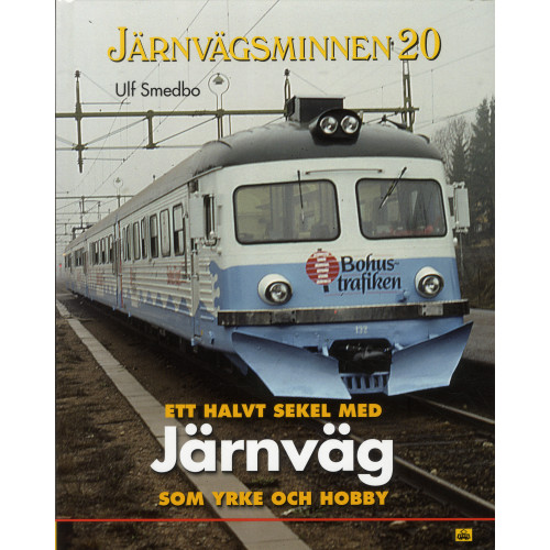 Ulf Smedbo Ett halvt sekel med järnväg som yrke och hobby (bok, board book)