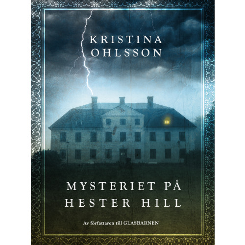 Kristina Ohlsson Mysteriet på Hester Hill (inbunden)