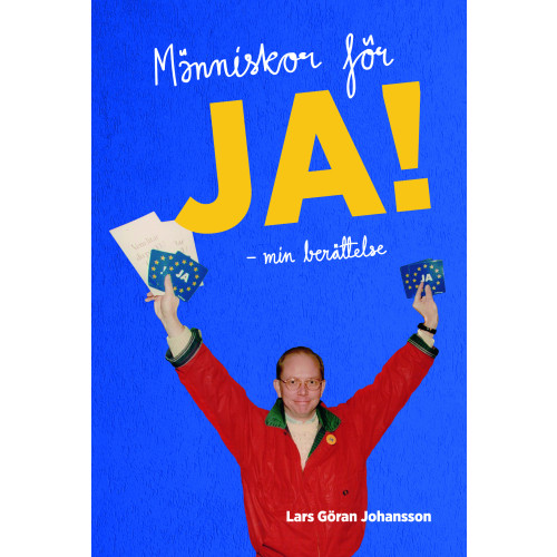 Lars Göran Johansson Människor för JA! (inbunden)