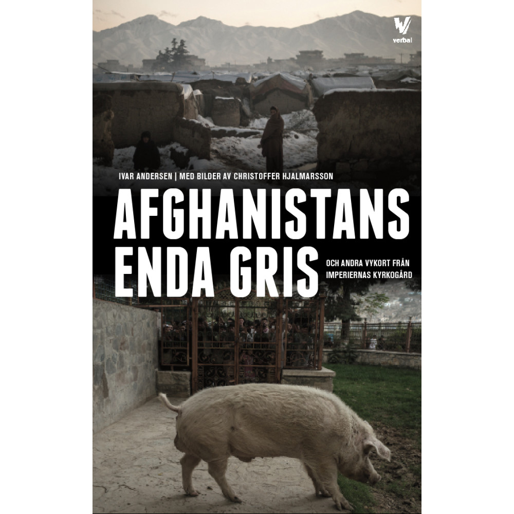 Produktbild för Afghanistans enda gris : och andra vykort från imperiernas kyrkogård (häftad)
