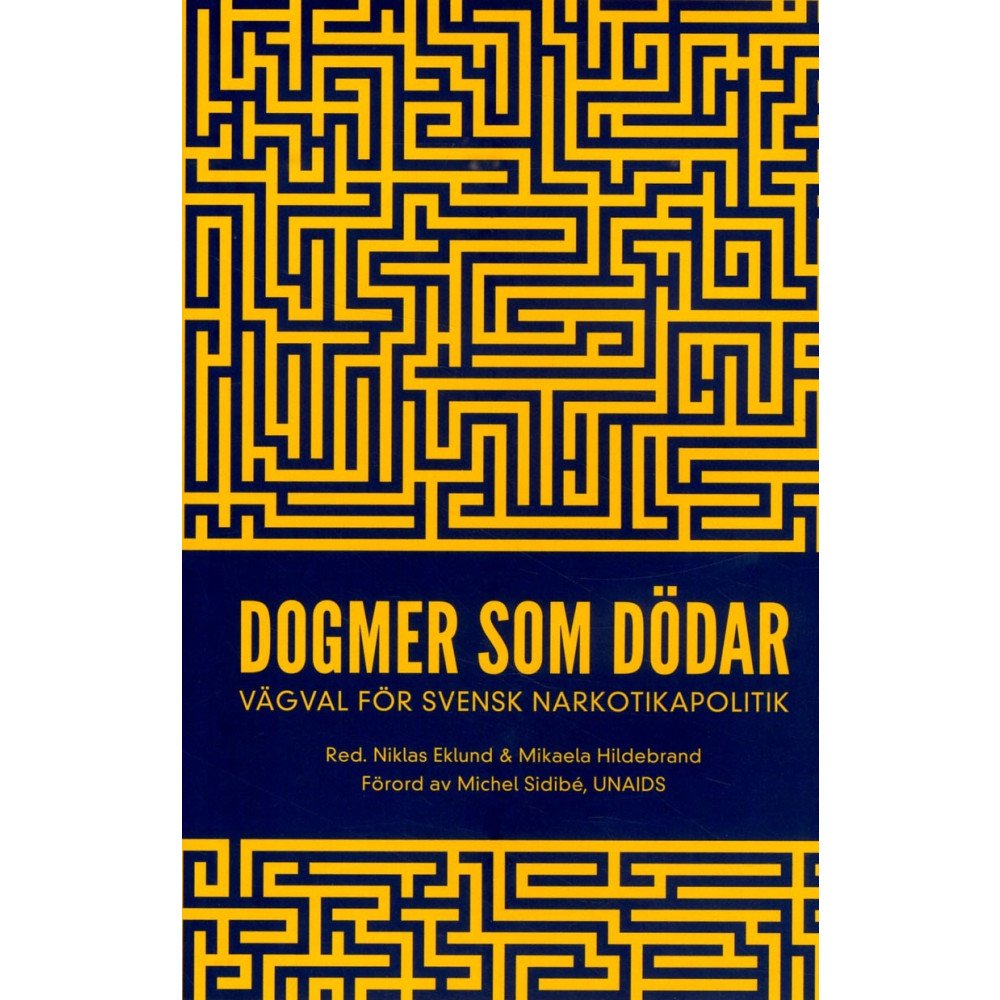 Produktbild för Dogmer som dödar : Vägval för svensk narkotikapolitik (inbunden)