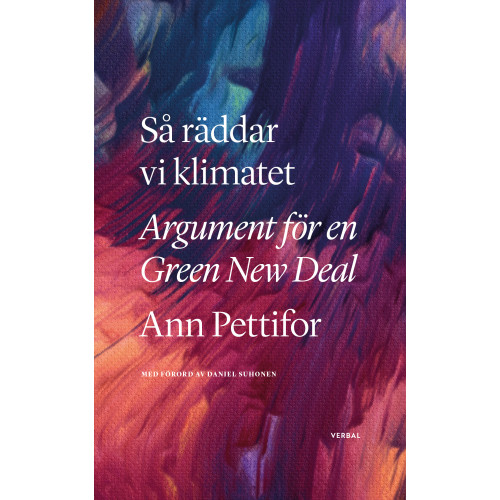 Ann Pettifor Så räddar vi klimatet : argument för en Green New Deal (häftad)