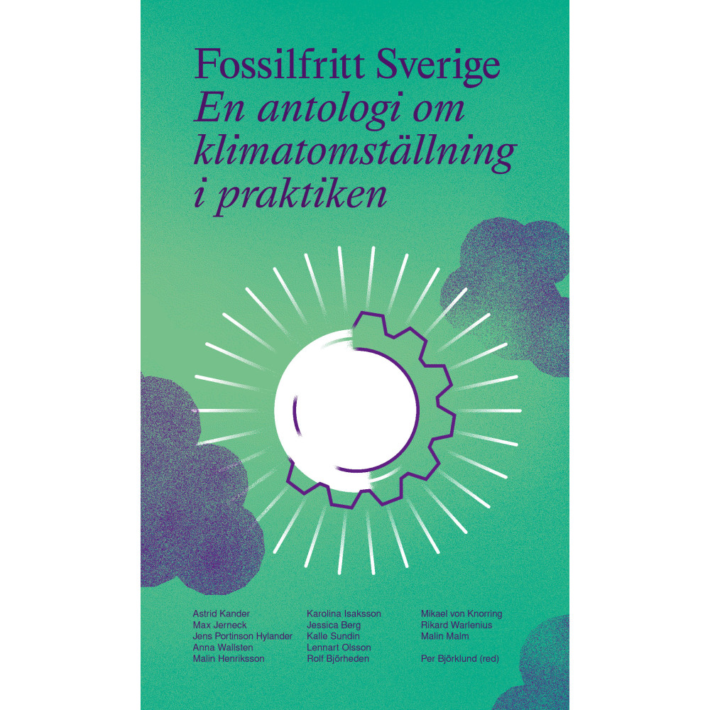 Produktbild för Fossilfritt Sverige : en antologi om klimatomställning i praktiken (häftad)