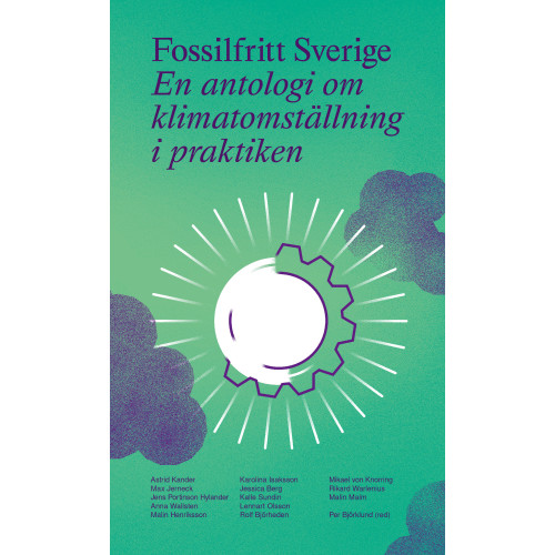 Verbal Förlag Fossilfritt Sverige : en antologi om klimatomställning i praktiken (häftad)