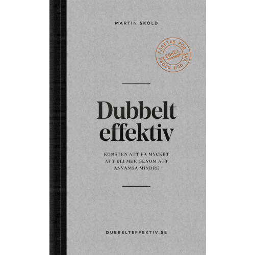 Martin Sköld Dubbelt effektiv : konsten att få mycket att bli mer genom att använda mindre (bok, danskt band)