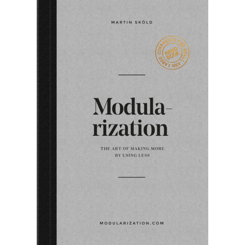 Martin Sköld Modularization : the art of making more by using less (bok, danskt band, eng)