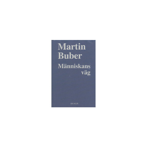 Martin Buber Människans Väg : Enligt den Chassidiska Läran (inbunden)