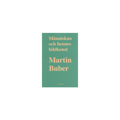 Martin Buber Människan och Hennes Bildkonst (inbunden)