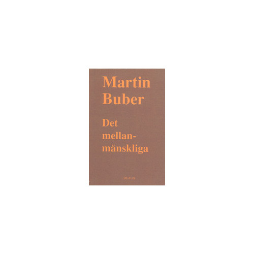 Martin Buber Mellanmänskliga (inbunden)