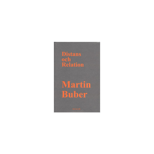 Martin Buber Distans och Relation : Bidrag till en Filosofisk Antropologi (inbunden)