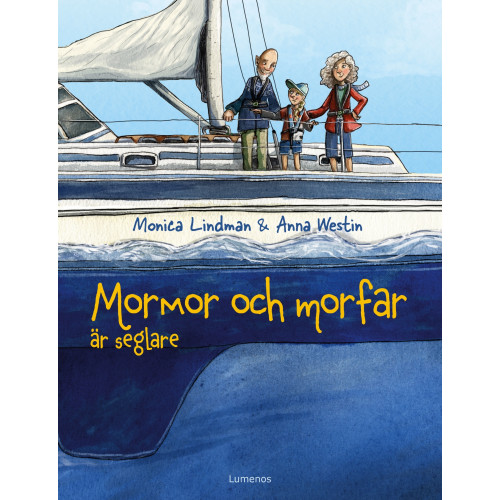 Monica Lindman Mormor och morfar är seglare (inbunden)