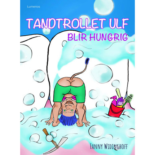 Fanny Widinghoff Tandtrollet Ulf blir hungrig (inbunden)