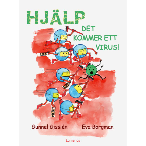 Gunnel Gisslén Hjälp, det kommer ett virus (inbunden)