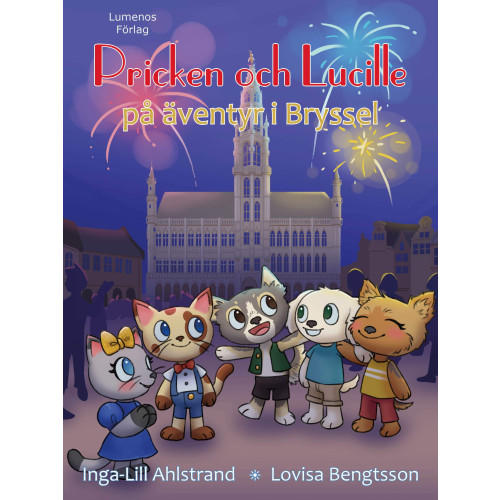 Inga-Lill Ahlstrand Pricken och Lucille på äventyr i Bryssel (inbunden)