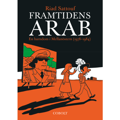 Riad Sattouf Framtidens arab : en barndom i Mellanöstern (1978-1984). Del 1 (bok, danskt band)