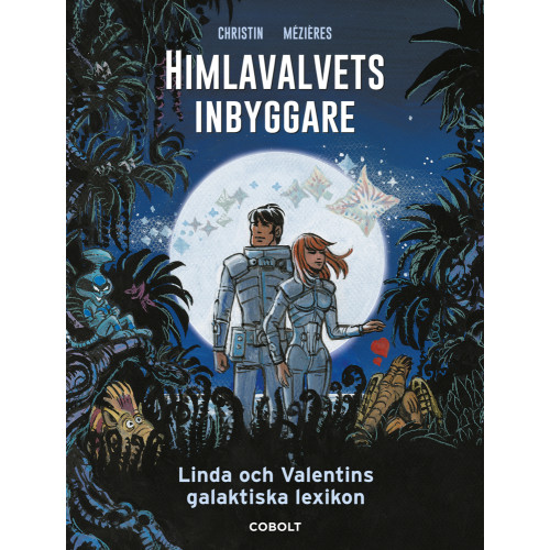 Pierre Christin Himlavalvets inbyggare : Linda och Valentins galaktiska lexikon (inbunden)