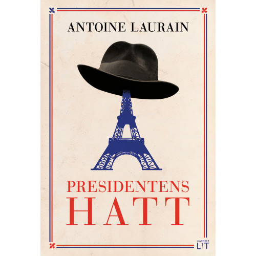 Antoine Laurain Presidentens hatt (inbunden)
