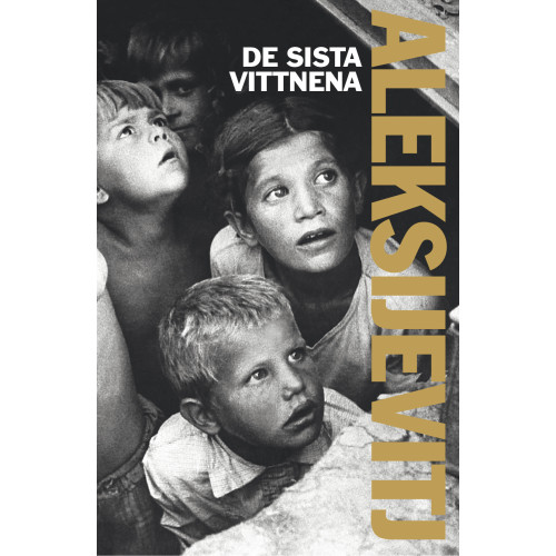 Svetlana Aleksijevitj De sista vittnena : solo för barnröst (pocket)