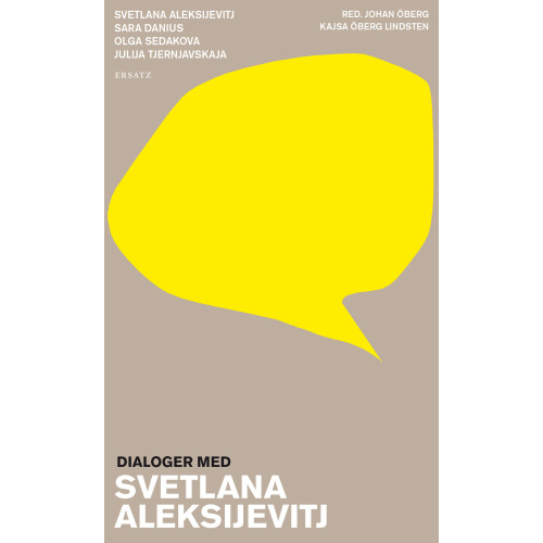 Svetlana Aleksijevitj Dialoger med Svetlana Aleksijevitj (inbunden)