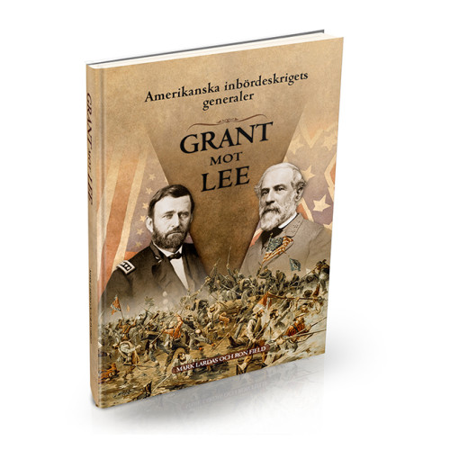 Ron Field Amerikanska inbördeskrigets generaler : Grant mot Lee (inbunden)