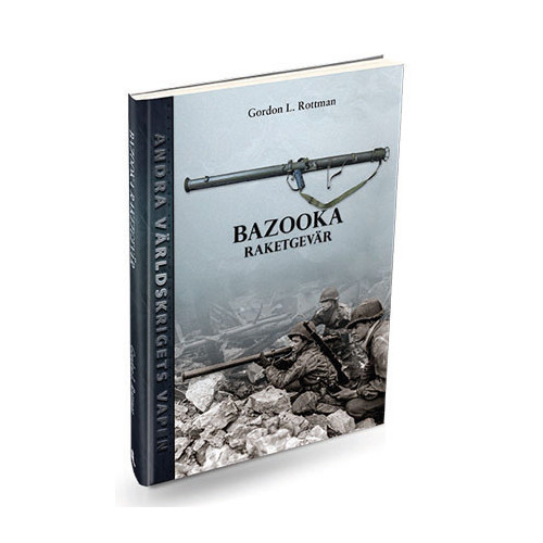 Gordon L. Rottman Bazooka Raketgevär (inbunden)