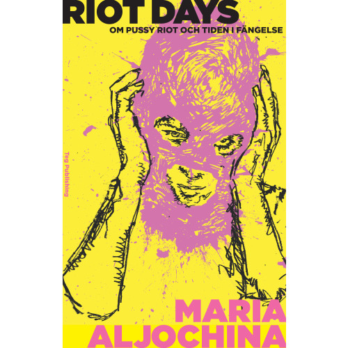 Maria Aljochina Riot Days : Om Pussy Riot och tiden i fängelse (häftad)