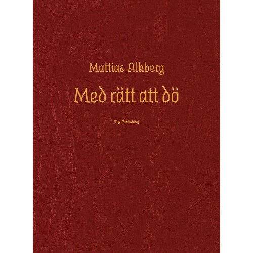 Mattias Alkberg Med rätt att dö (häftad)